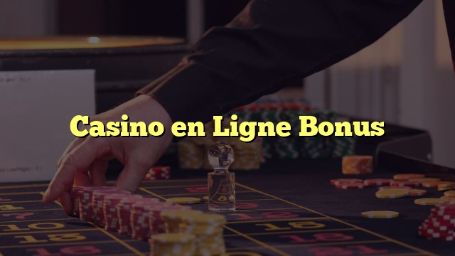 Casino en Ligne Bonus